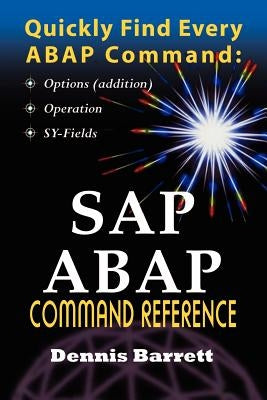 SAP ABAP Command Reference by Barrett, Dennis