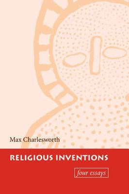 Religious Inventions by Charlesworth, Max