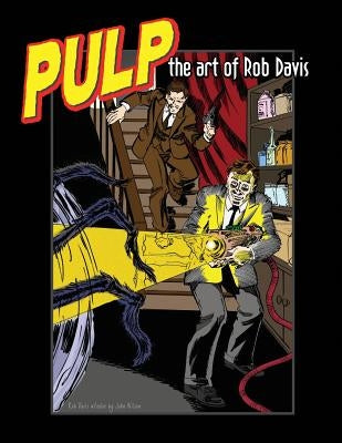 Pulp: The Art of Rob Davis by Davis, Rob