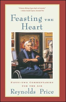 Feasting the Heart: Fifty-Two Commentaries for the Air by Price, Reynolds