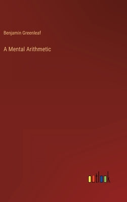 A Mental Arithmetic by Greenleaf, Benjamin
