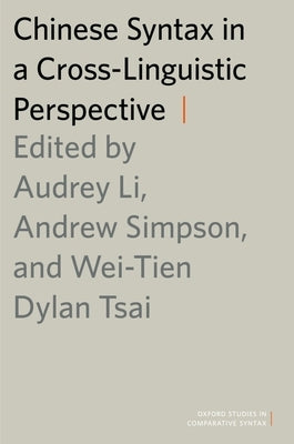 Chinese Syntax in a Cross-Linguistic Perspective by Li, Audrey