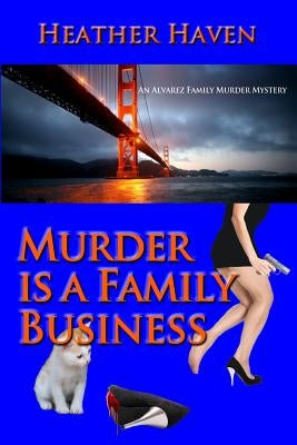 Murder is a Family Business by Haven, Heather