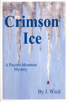 Crimson Ice by Weck, Joanne