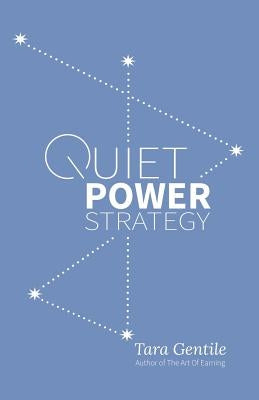 Quiet Power Strategy by Gentile, Tara