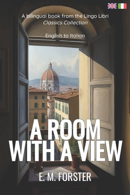 A Room with a View (Translated): English - Italian Bilingual Edition by Libri, Lingo