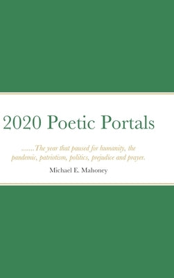 2020 Poetic Portals by Mahoney, Michael E.