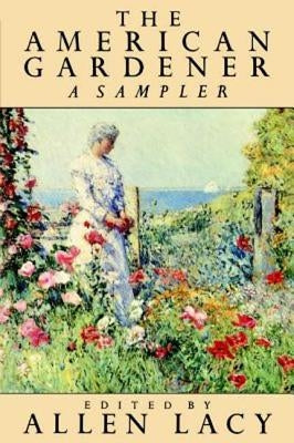 The American Gardener by Lacy, Allen