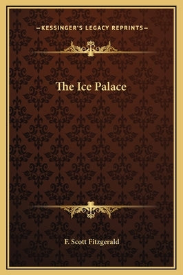 The Ice Palace by Fitzgerald, F. Scott