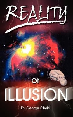 Reality or Illusion by Chehi, George