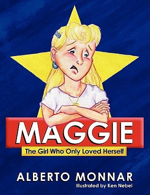 Maggie the Girl Who Only Loved Herself by Monnar, Alberto