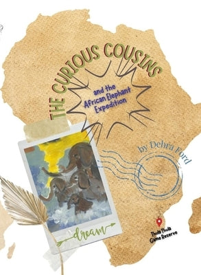 The Curious Cousins and the African Elephant Expedition by Ford, Debra
