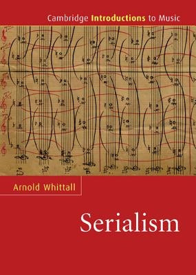 Serialism by Whittall, Arnold