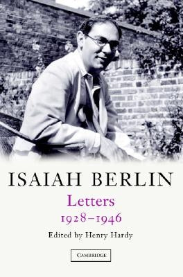 Isaiah Berlin: Volume 1: Letters, 1928-1946 by Berlin, Isaiah