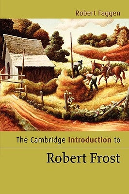 The Cambridge Introduction to Robert Frost by Faggen, Robert