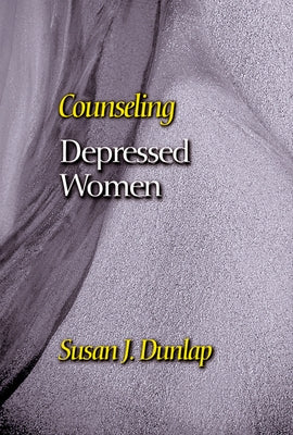 Counseling Depressed Women by Dunlap, Susan J.