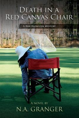 Death in a Red Canvas Chair: A Rhe Brewster Mystery by Granger, N. a.