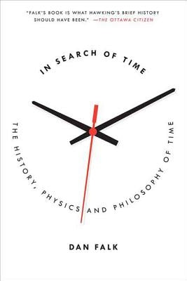 In Search of Time: The History, Physics, and Philosophy of Time by Falk, Dan