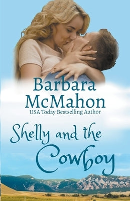 Shelly and the Cowboy by McMahon, Barbara