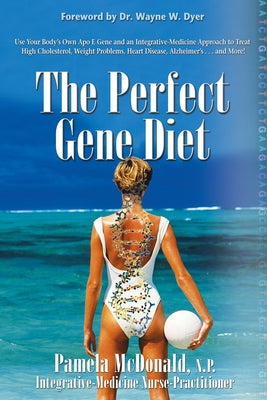 The Perfect Gene Diet by McDonald, Np Pamela