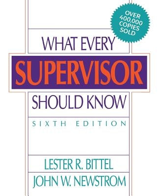 What Every Supervisor Should Know by Bittel, Lester