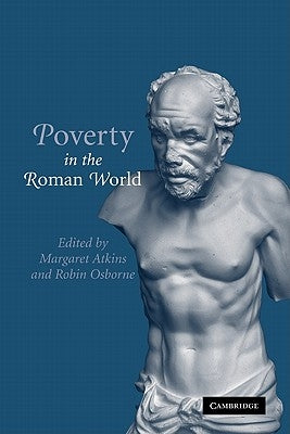 Poverty in the Roman World by Atkins, Margaret