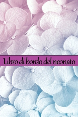 Libro di bordo del neonato: Traccia dei primi 120 giorni del bambino, diario del bambino che mangia, dorme e fa la cacca, neonato, tabella di moni by Giuseppi, Marcheta