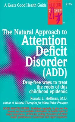 The Natural Approach to Attention Deficit Disorder (Add) by Hoffman, Ronald