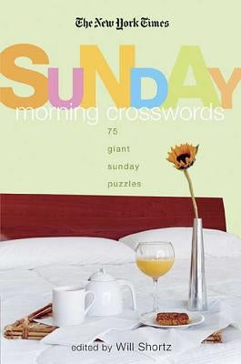 The New York Times Sunday Morning Crossword Puzzles: 75 Giant Sunday Puzzles by The New York Times