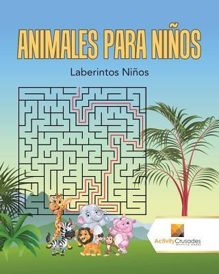 Animales Para Niños: Laberintos Niños by Activity Crusades