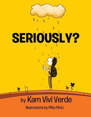 Seriously? by Verde, Kam Vivi