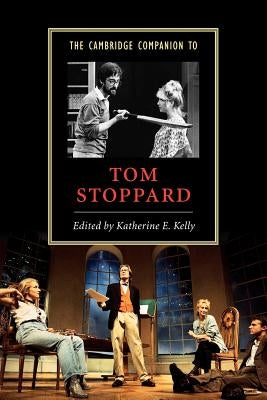 The Cambridge Companion to Tom Stoppard by Kelly, Katherine E.