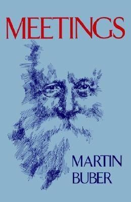 Meetings by Buber, Martin