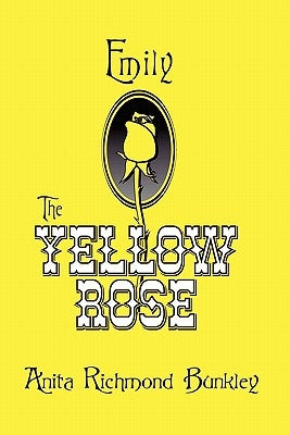 Emily, The Yellow Rose: A Texas Legend by Bunkley, Anita Richmond