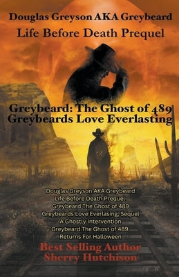 Douglas Greyson AKA Greybeard Life Before Death Prequel by Hutchison, Sherry