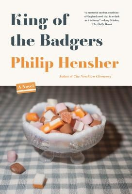 King of the Badgers by Hensher, Philip