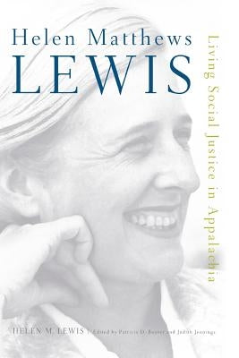 Helen Matthews Lewis: Living Social Justice in Appalachia by Lewis, Helen M.