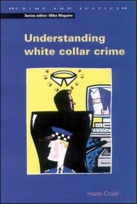 Understanding White Collar Crime by Croall, Hazel