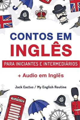 Aprenda Inglês com Contos Incríveis para Iniciantes e Intermediários: Melhore sua habilidade de leitura e compreensão auditiva em Inglês by Routine Team, My English