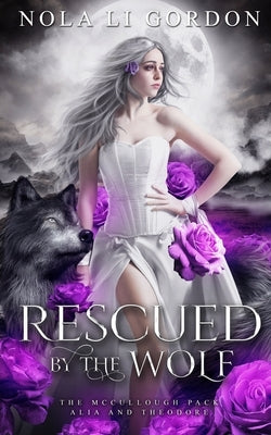 Rescued by the Wolf by Li Gordon, Nola