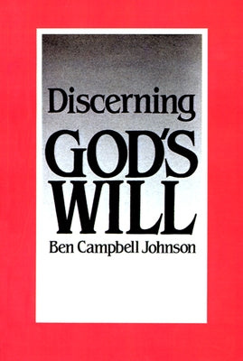 Discerning God's Will by Johnson, Ben Campbell