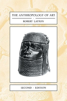 The Anthropology of Art by Layton, Robert