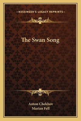 The Swan Song by Chekhov, Anton