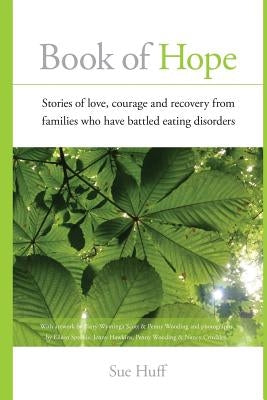 Book of Hope: Stories of love, courage and recovery from families who have battled eating disorders by Hawkins, Jenny