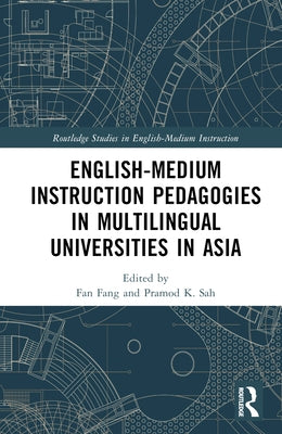 English-Medium Instruction Pedagogies in Multilingual Universities in Asia by Fang, Fan