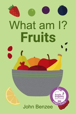 What am I? Fruits by Benzee, John