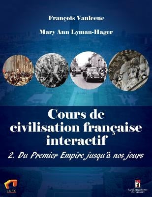Cours de civilisation française interactif 2. Du Premier Empire jusqu'à nos jours by Vanleene, François
