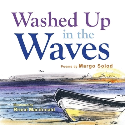 Washed Up in the Waves by Solod, Margo