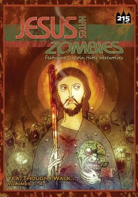 Jesus Hates Zombies: Yeah Though I Walk by Lindsay, Stephen