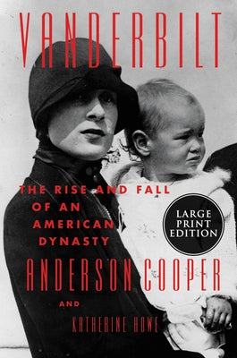 Vanderbilt: The Rise and Fall of an American Dynasty by Cooper, Anderson